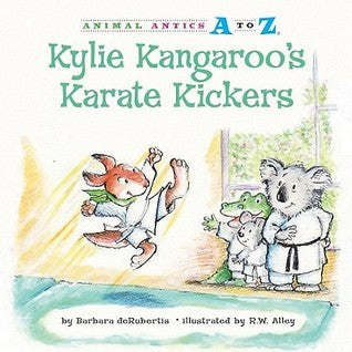 Book cover of Kylie Kangaroo's Karate Kickers by Barbara deRubertis, R.W. Alley (Illus.)