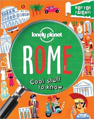Book cover of Rome: Everything You Ever Wanted to Know by Lonely Planet