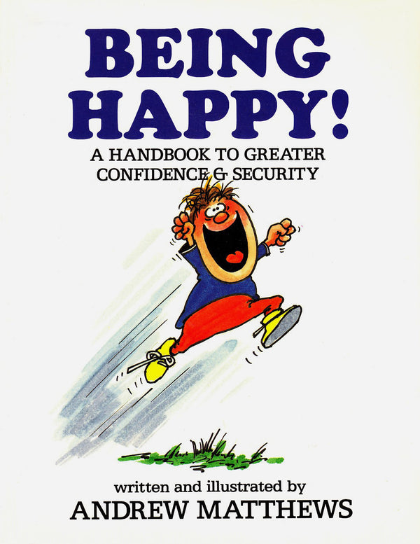 Book cover of Being Happy!: A Handbook To Greater Confidence And Security by Andrew Matthews