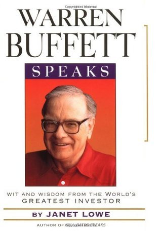 Book cover of Warren Buffett Speaks: Wit And Wisdom From The World's Greatest Investor by Warren Buffett