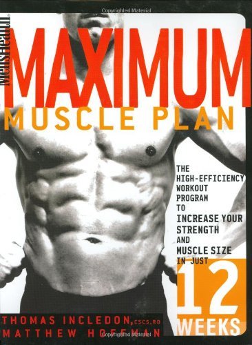 Book cover of Men's Health Maximum Muscle Plan: The High-Efficiency Workout Program To Increase Your Strength And Muscle Size In Just 12 Weeks by Thomas Incledon, Matthew Hoffman