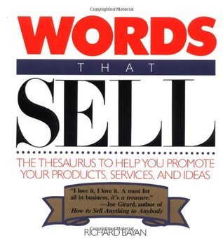 Book cover of Words That Sell: The Thesaurus To Help Promote Your Products, Services, And Ideas by Richard Bayan