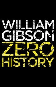 Book cover of Zero History by William Gibson