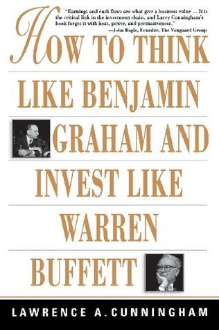 Book cover of How To Think Like Benjamin Graham And Invest Like Warren Buffett by Lawrence A. Cunningham