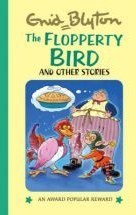 Book cover of The Flopperty Bird And Other Stories by Enid Blyton