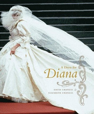 Book cover of A Dress For Diana by David Emanuel, Elizabeth Emanuel