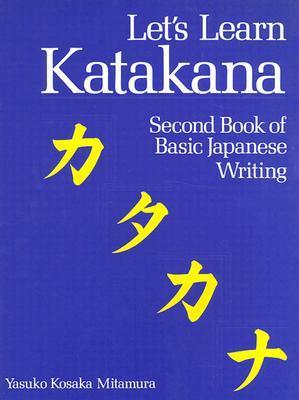 Book cover of Let's Learn Katakana: Second Book of Basic Japanese Writing by Yasuko Kosaka Mitamura