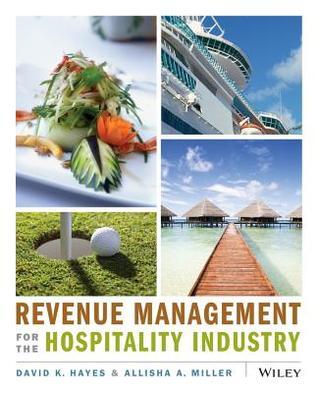 Book cover of Revenue Management For The Hospitality Industry by David K. Hayes, Allisha Miller