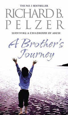 Book cover of A Brother's Journey: Surviving A Childhood Of Abuse by Richard B. Pelzer