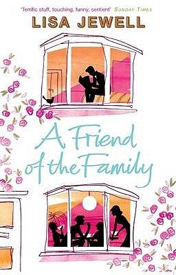Book cover of A Friend Of The Family by Lisa Jewell