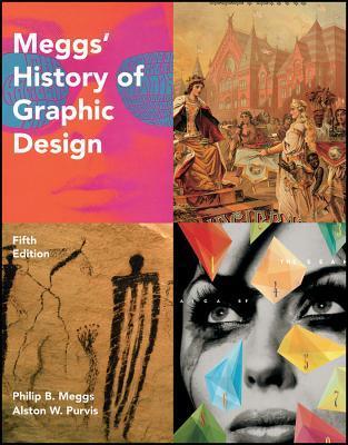 Book cover of Meggs' History Of Graphic Design by Philip B. Meggs, Alston W. Purvis