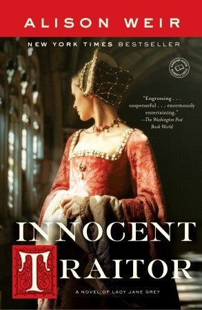 Book cover of Innocent Traitor: A Novel Of Lady Jane Grey by Alison Weir
