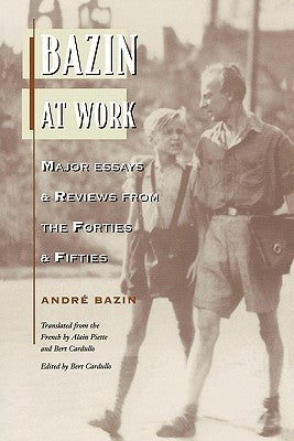Book cover of Bazin At Work by André Bazin