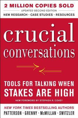 Book cover of Crucial Conversations: Tools For Talking When Stakes Are High by Kerry Patterson, Joseph Grenny, Ron McMillan, Al Switzler