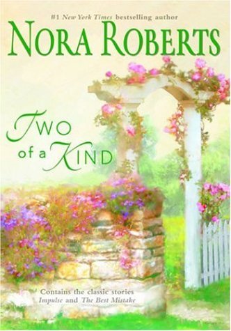 Book cover of Two Of A Kind: Impulse / The Best Mistake by Nora Roberts