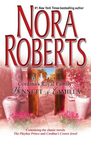 Book cover of Cordina's Royal Family: Bennett & Camilla by Nora Roberts