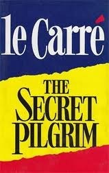 Book cover of The Secret Pilgrim by John Le Carré