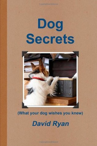 Book cover of Dog Secrets by David      Ryan