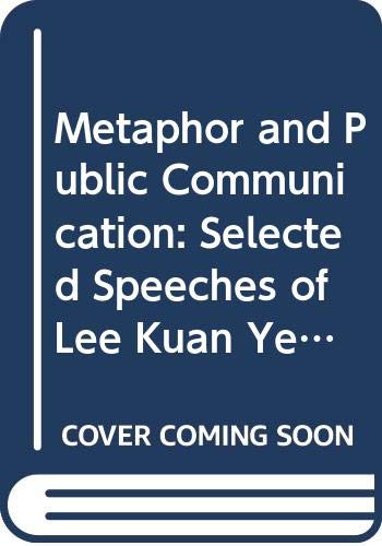 Book cover of Metaphor & Public Communication: Selected Speeches of Lee Kuan Yew & Goh Chok Tong by Siow Heng Ong