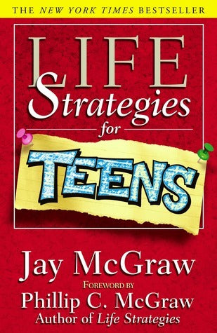 Book cover of Life Strategies For Teens by Jay McGraw