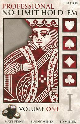 Book cover of Professional No-Limit Hold 'Em: Volume I by Matt Flynn, Sunny Mehta, Ed Miller