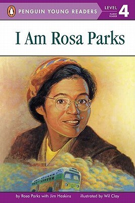 Book cover of I Am Rosa Parks by Rosa Parks, Jim Haskins, Wil Clay (Illus.)