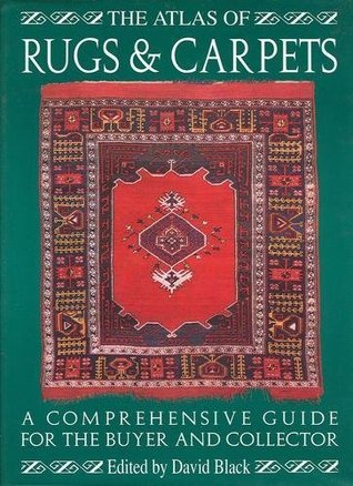 Book cover of The Atlas Of Rugs & Carpets by David          Black