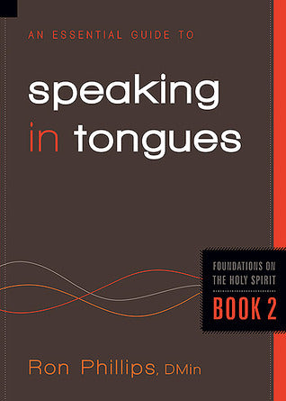 Book cover of An Essential Guide to Speaking in Tongues (Volume 2) by Ron Phillips
