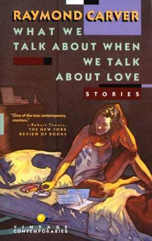 Book cover of What We Talk About When We Talk About Love by Raymond Carver
