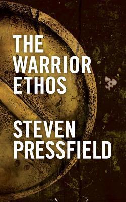 Book cover of The Warrior Ethos by Steven Pressfield