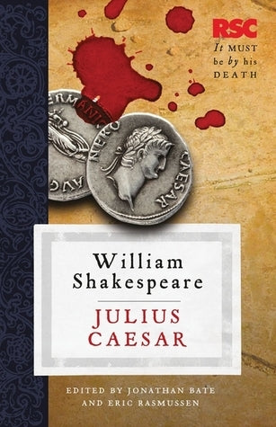 Book cover of Julius Caesar by Eric Rasmussen, Jonathan Bate (Ed.)