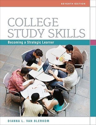 Book cover of College Study Skills: Becoming a Strategic Learner by Dianna L. Van Blerkom
