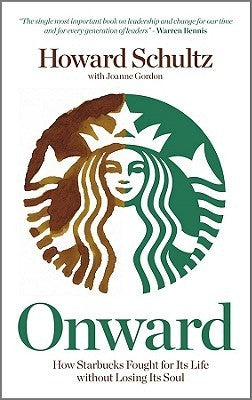 Book cover of Onward: How Starbucks Fought for Its Life Without Losing Its Soul by Howard Schultz