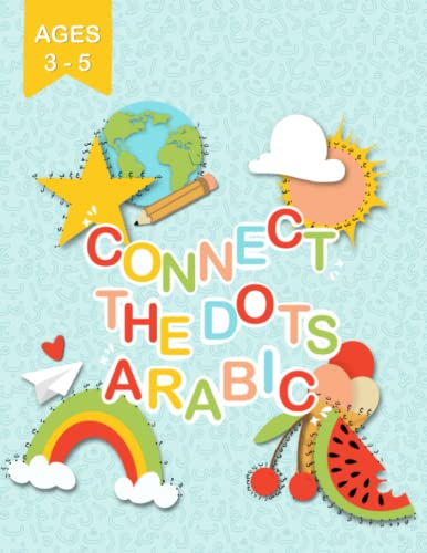 Book cover of Connect The Dots Arabic: An Exciting And Fun Arabic Alphabet Book For Kids With 30 Pages Of Arabic Fun by Al Qasas Learning