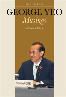 Book cover of George Yeo: Musings - Series Two by Tai Ho Woon, George Yeo