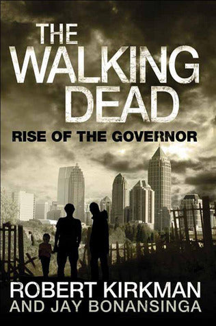 Book cover of Rise Of The Governor by Robert Kirkman, Jay Bonansinga