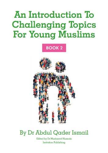 Book cover of An Introduction To Challenging Topics For Young Muslims - Book 2 by Abdul Qader Ismail
