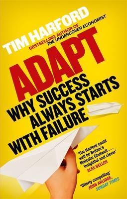 Book cover of Adapt: Why Success Always Starts With Failure by Tim Harford