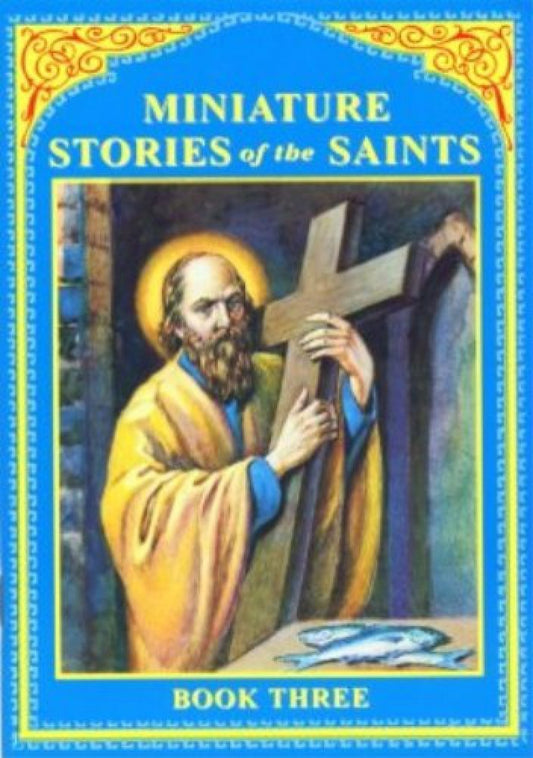 Book cover of Miniature Stories of the Saints, Book III by Daniel A. Lord