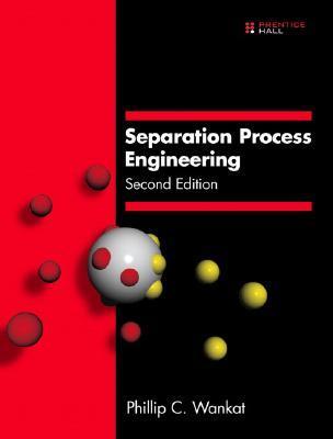 Book cover of Separation Process Engineering by Phillip C. Wankat