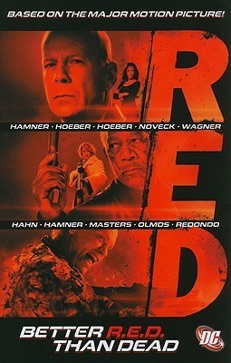 Book cover of Red: Better R.e.d. Than Dead by Cully Hamner, Erich Hoeber, Jon Hoeber, David Hahn (Illus.), Bruno Redondo (Illus.), Jason Masters (Illus.), Diego Olmos (Illus.)