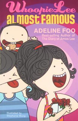 Book cover of Whoopie Lee 1: Almost Famous by Adeline Foo, Stephanie Wong (Illus.)
