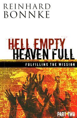 Book cover of Hell Empty Heaven Full: Fulfilling The Mission by Reinhard Bonnke