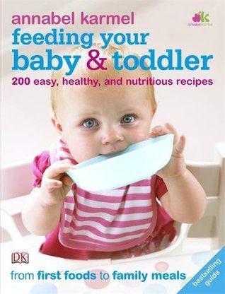 Book cover of Feeding Your Baby And Toddler by Annabel Karmel