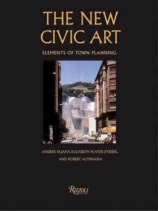 Book cover of New Civic Art: Elements of Town Planning by Andrés Duany, Elizabeth Plater-Zyberk, Robert Alminana