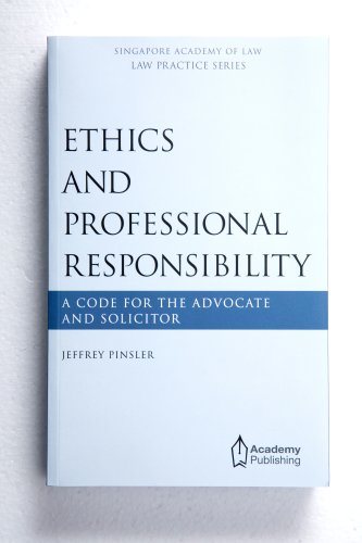 Book cover of Ethics And Professional Responsibility - A Code For The Advocate And Solicitor by Jeffrey Pinsler