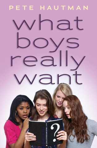 Book cover of What Boys Really Want by Pete Hautman
