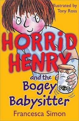 Book cover of Horrid Henry And The Bogey Babysitter by Francesca Simon