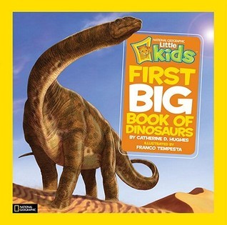 Book cover of Little Kids First Big Book Of Dinosaurs by Catherine D. Hughes