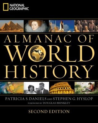 Book cover of National Geographic Almanac Of World History by Patricia S. Daniels, Stephen G. Hyslop, Douglas Brinkley (Foreword)